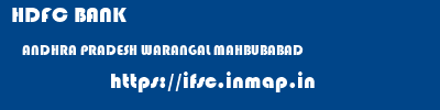 HDFC BANK  ANDHRA PRADESH WARANGAL MAHBUBABAD   ifsc code